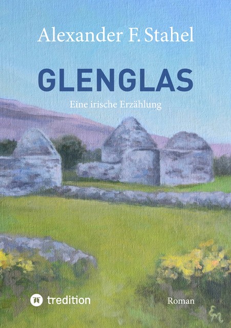 Glenglas – Reise in die Vergangenheit, Alexander F. Stahel