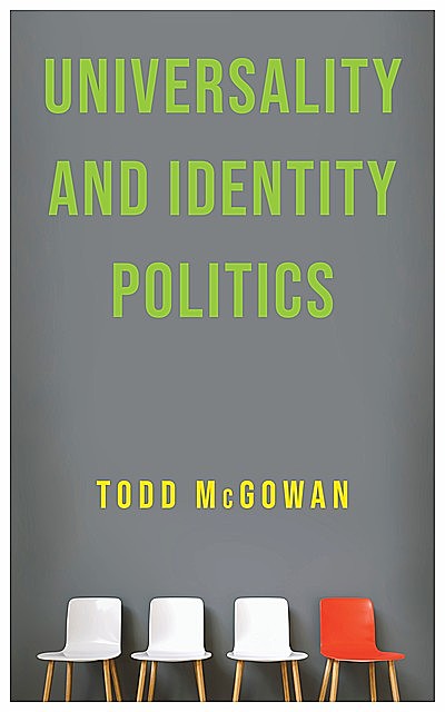 Universality and Identity Politics, Todd McGowan