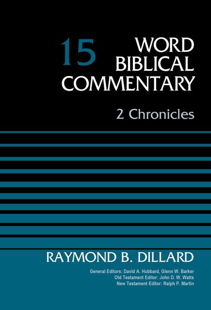 2 Chronicles, Volume 15, Raymond B. Dillard