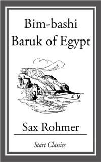Bim-bashi Baruk of Egypt, Sax Rohmer