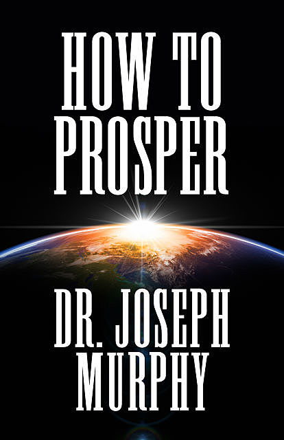 How to Prosper, Joseph Murphy