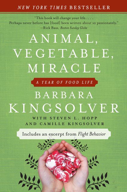 Animal, Vegetable, Miracle, Barbara Kingsolver, Camille Kingsolver, Steven L. Hopp