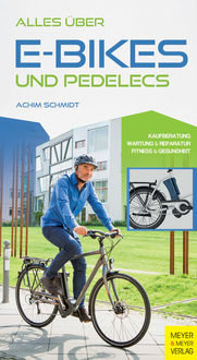 Alles über E-Bikes und Pedelecs, Achim Schmidt