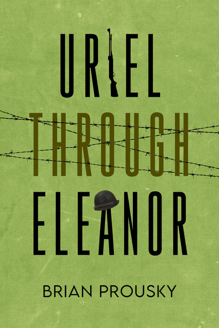 Uriel Through Eleanor, Brian Prousky