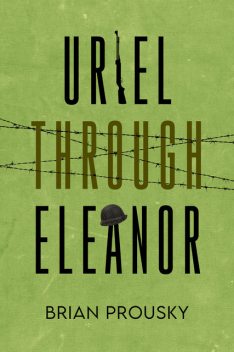 Uriel Through Eleanor, Brian Prousky