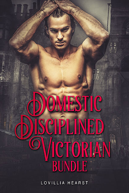 Domestic Disciplined Victorian Bundle, Lovillia Hearst