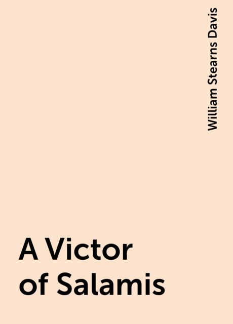 A Victor of Salamis, William Stearns Davis