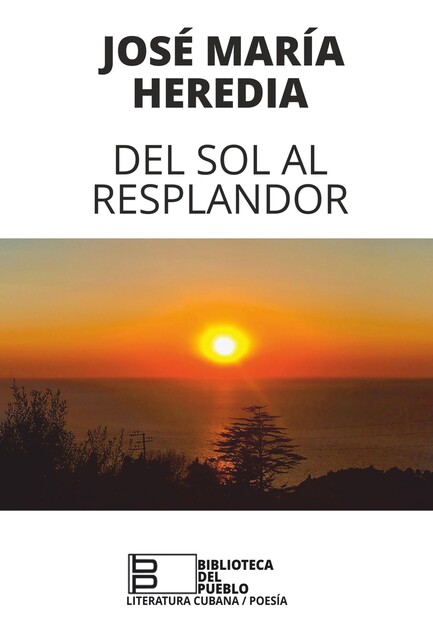 Del sol al resplandor, José María Heredia