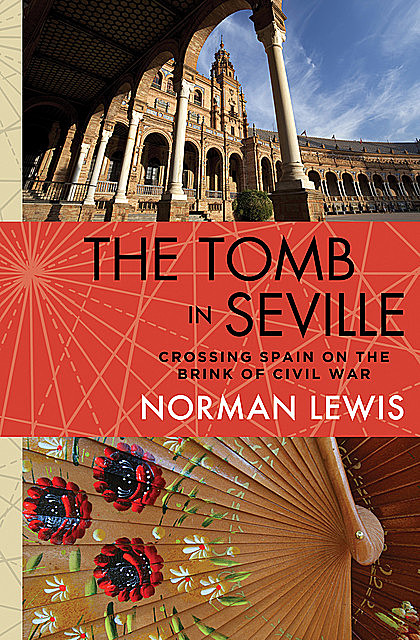 The Tomb in Seville, Norman Lewis