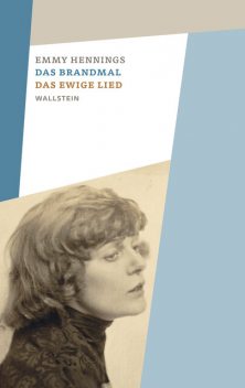 Das Brandmal – Das ewige Lied, Emmy Hennings
