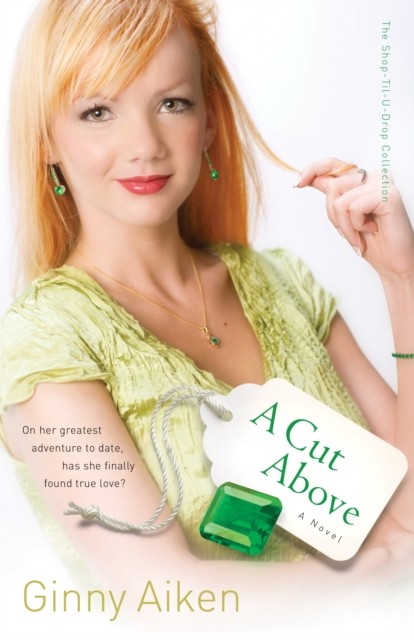 Cut Above (The Shop-Til-U-Drop Collection Book #3), Ginny Aiken