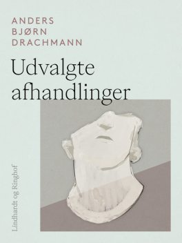 Udvalgte afhandlinger, Anders Bjørn Drachmann