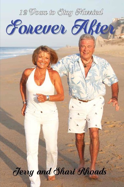 How To Live Forever: 12 Vows and Habits to Live By, Jerry Rhoads, Shari Rhoads