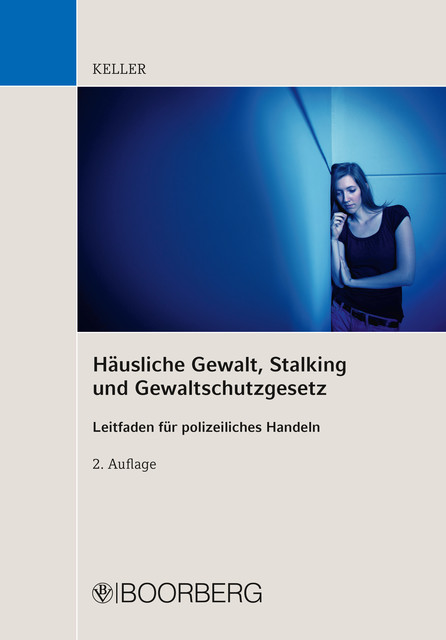 Häusliche Gewalt, Stalking und Gewaltschutzgesetz, Christoph Keller