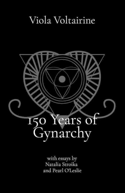 150 Years of Gynarchy, Viola Voltairine
