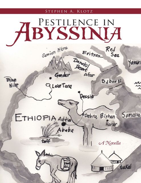 Pestilence In Abyssinia: A Novella, Stephen A.Klotz