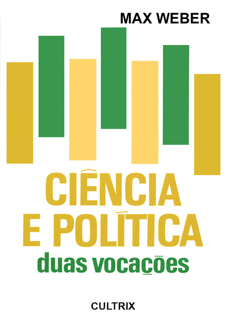 Ciência e Política – Duas Vocações, Max Weber
