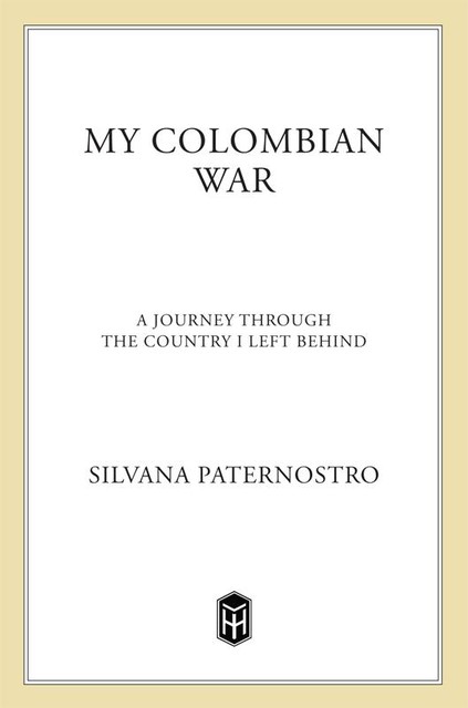 My Colombian War, Silvana Paternostro