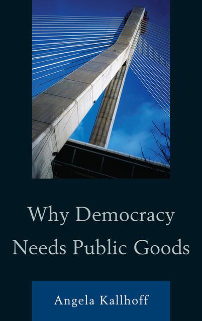Why Democracy Needs Public Goods, Angela Kallhoff