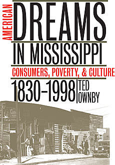 American Dreams in Mississippi, Ted Ownby