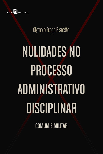 Nulidades no Processo Administrativo Disciplinar, Olympio Fraga Bisnetto
