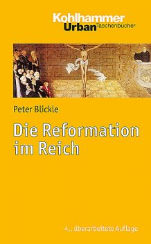Die Reformation im Reich, Peter Blickle