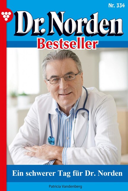 Dr. Norden Bestseller 334 – Arztroman, Patricia Vandenberg