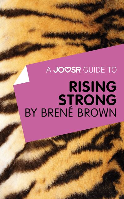 A Joosr Guide to… Rising Strong by Brené Brown, Joosr