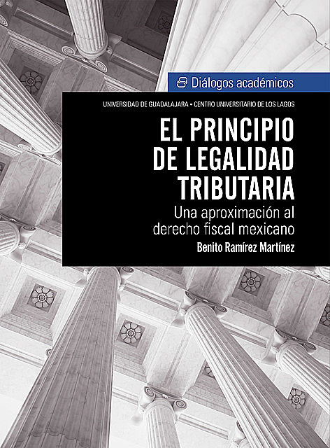 El principio de legalidad tributaria, Benito Ramírez Martínez