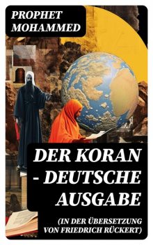 Der Koran (In der Übersetzung von Friedrich Rückert) – Deutsche Ausgabe, Prophet Mohammed