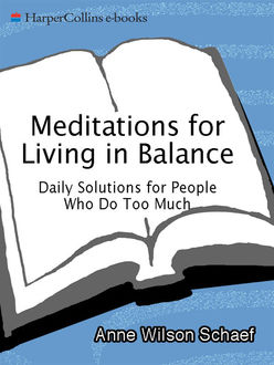 Meditations for Living In Balance, Anne Wilson Schaef