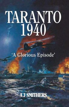 Taranto 1940, A.J. Smithers