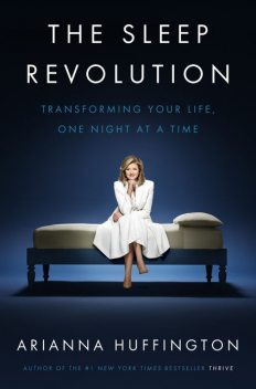 The Sleep Revolution, Huffington Arianna