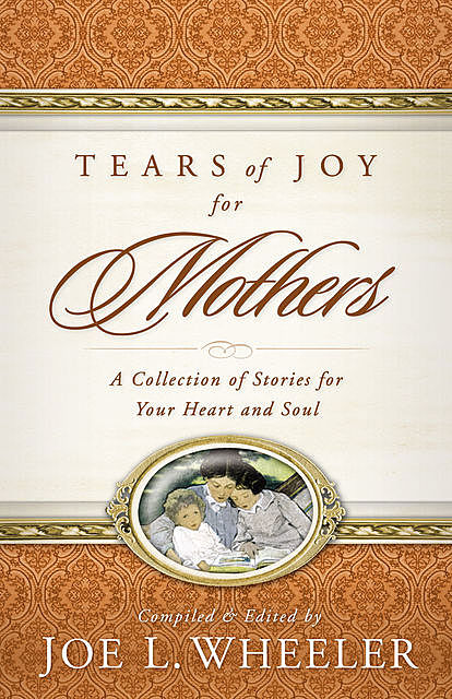 Tears of Joy for Mothers, Joe L. Wheeler