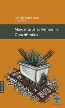 Obra histórica, Margarita Urías Hermosillo