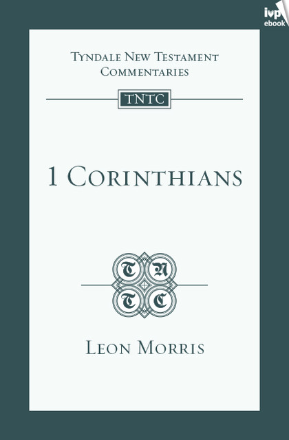 TNTC 1 Corinthians, Leon Morris