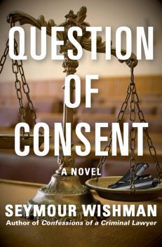 Question of Consent, Seymour Wishman