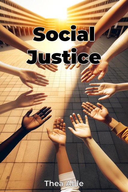 Social Justice, Thea Able