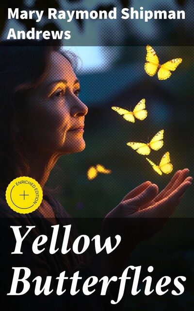 Yellow Butterflies, Mary Raymond Shipman Andrews
