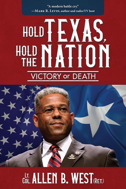 Hold Texas, Hold the Nation, Allen West