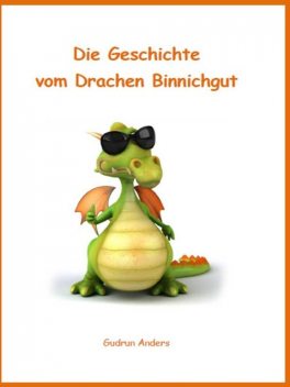 Die Geschichte vom Drachen Binnichgut, Gudrun Anders