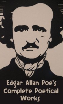Edgar Allan Poe's Complete Poetical Works, Edgar Allan Poe