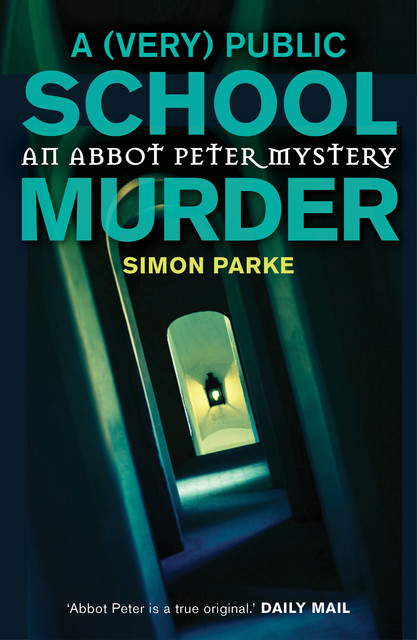 A (Very) Public School Murder, Simon Parke
