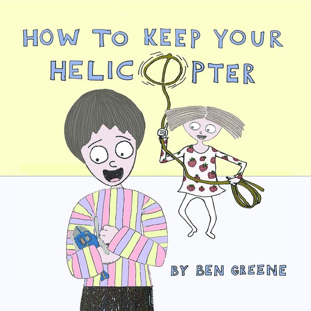 How to Keep Your Helicopter, Ben Greene