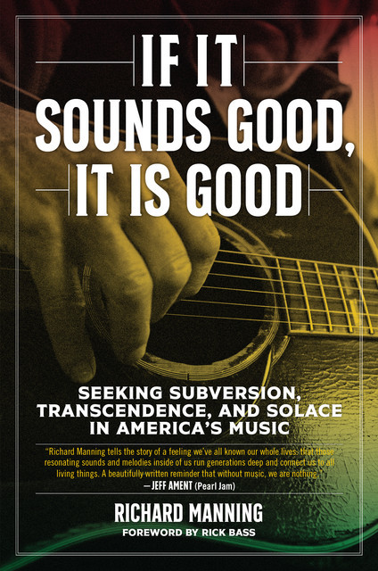 If It Sounds Good, It Is Good, Richard Manning