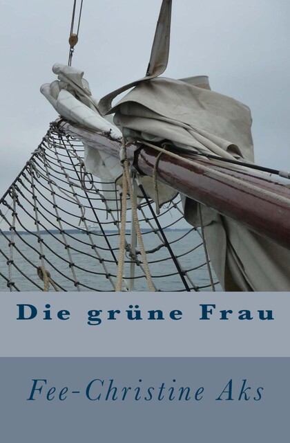 Die grüne Frau, Fee-Christine Aks