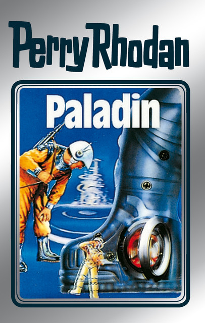Perry Rhodan 39: Paladin (Silberband), William Voltz, Kurt Mahr, Clark Darlton, H.G. Ewers, K.H. Scheer