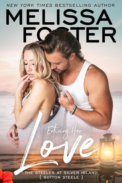 Enticing Her Love: Sutton Steele (The Steeles at Silver Island Book 6), Melissa Foster