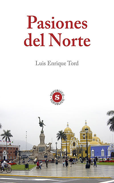 Pasiones del Norte, Luis Enrique Tord