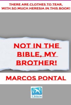 Not In The Bible, My Brother, Marcos Pontal